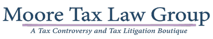 Moore Tax Law Group | A Tax Controversy and Tax Litigation Boutique